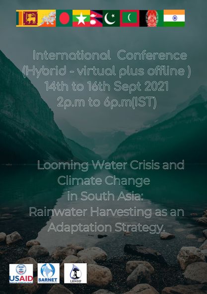 International Conference on “Looming water crisis and climate change in South Asia: Rain Water Harvesting as an adaptation strategy”.