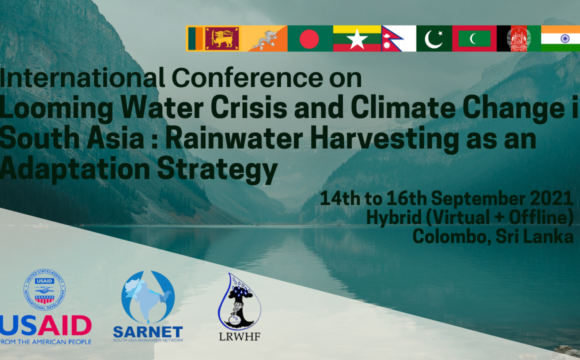 International Conference  “LOOMING WATER CRISIS AND CLIMATE CHANGE IN SOUTH ASIA: RAINWATER HARVESTING AS AN ADAPTATION STRATEGY”