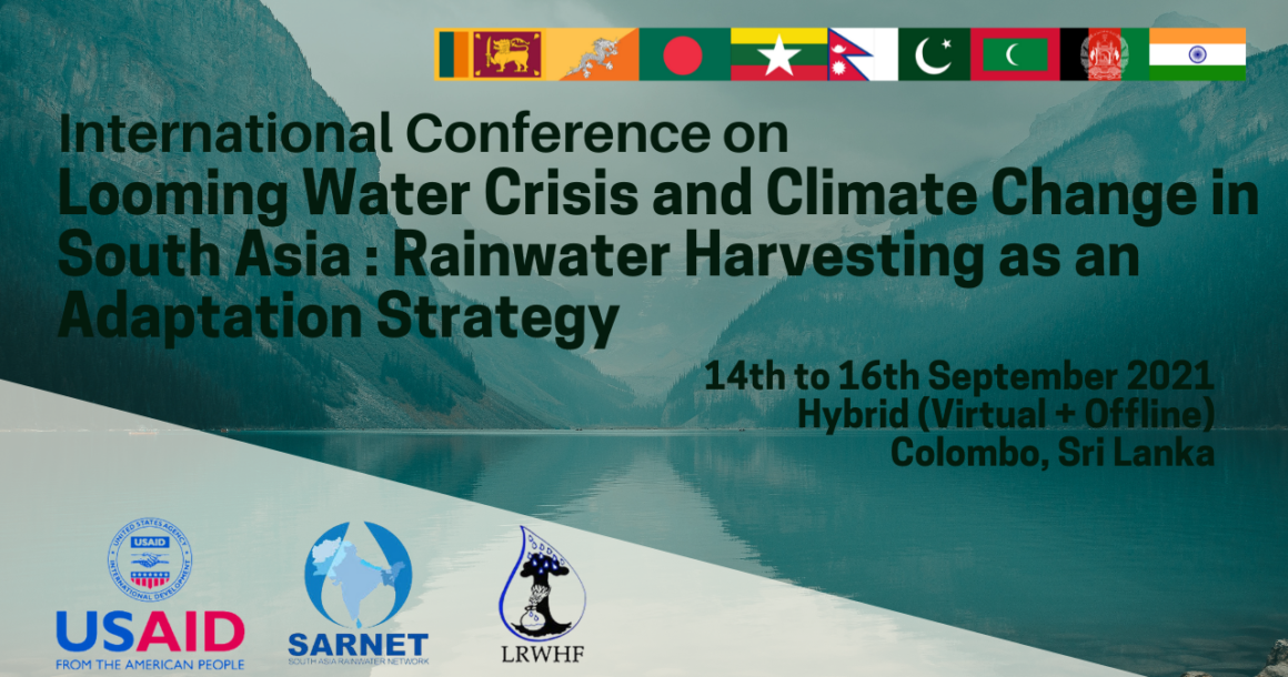 International Conference  “LOOMING WATER CRISIS AND CLIMATE CHANGE IN SOUTH ASIA: RAINWATER HARVESTING AS AN ADAPTATION STRATEGY”