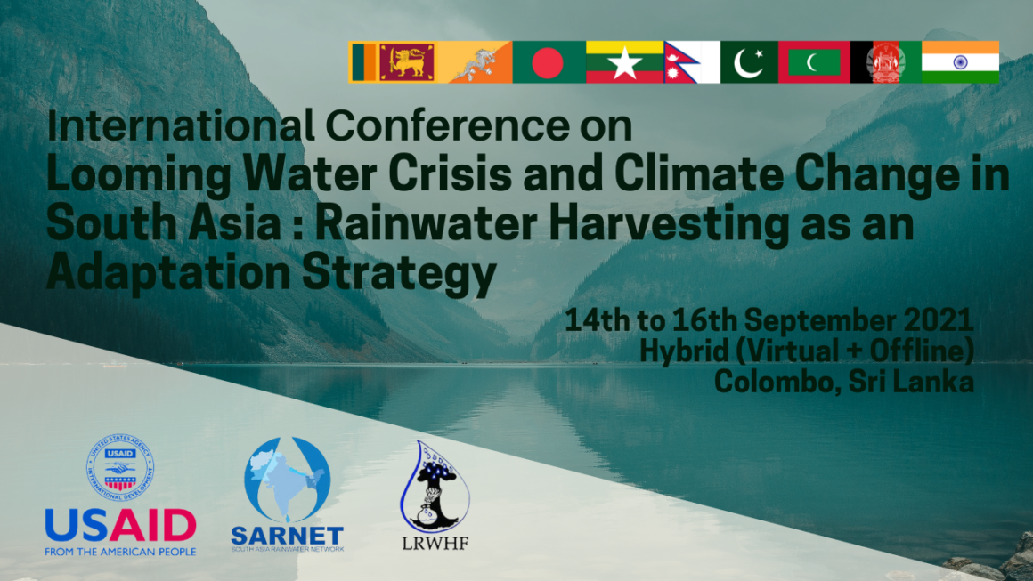 International Conference  “LOOMING WATER CRISIS AND CLIMATE CHANGE IN SOUTH ASIA: RAINWATER HARVESTING AS AN ADAPTATION STRATEGY”