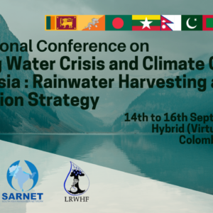 International Conference  “LOOMING WATER CRISIS AND CLIMATE CHANGE IN SOUTH ASIA: RAINWATER HARVESTING AS AN ADAPTATION STRATEGY”